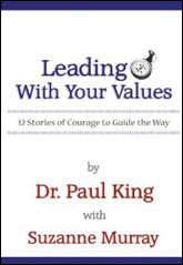 Paul C. King, Jr., Leading with Your Values